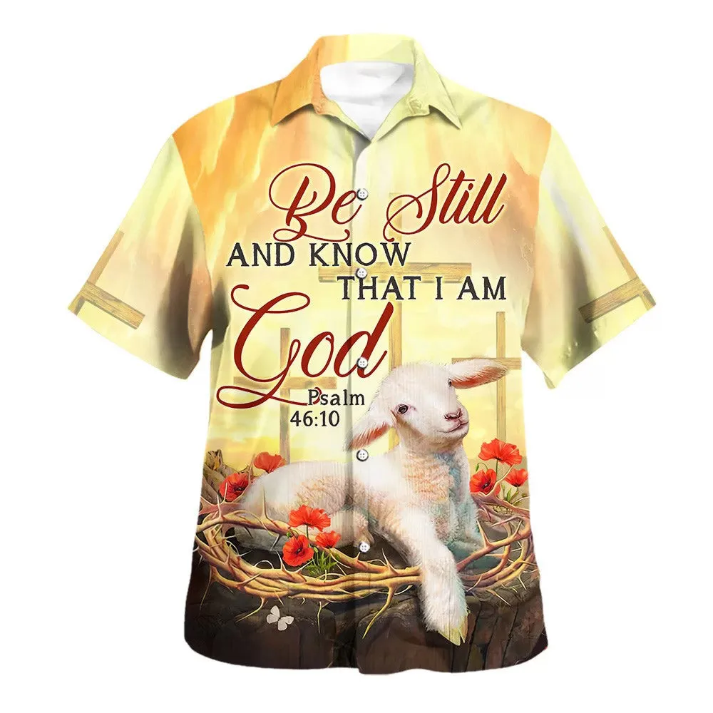 Be Still And Know That I Am God Lamb Hawaiian Shirts For Men And Women - Christian Hawaiian Shirt - Hawaiian Summer Shirts