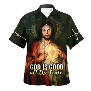 God Is Good All The Time Sacred Heart Hawaiian Shirts For Men And Women - Christian Hawaiian Shirt - Hawaiian Summer Shirts