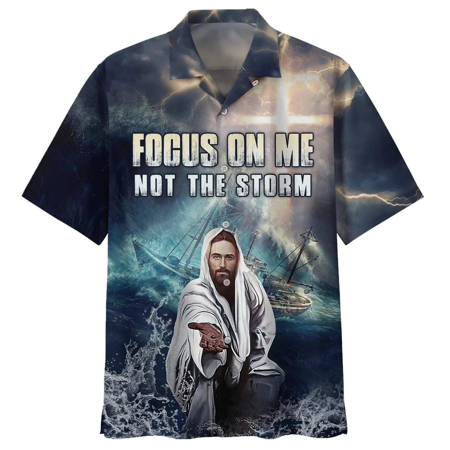 Jesus Focus On Me Not The Storm Hawaiian Shirts - Christian Hawaiian Shirt - Jesus Hawaiian Shirts